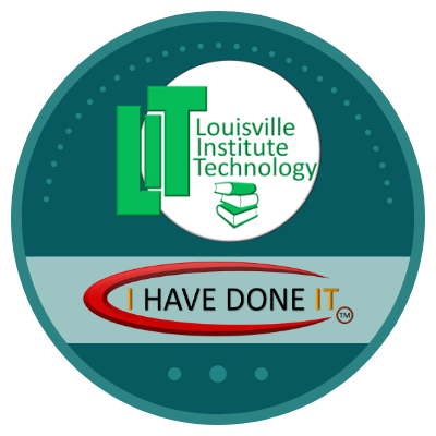 Louisville Institute of Technology - Louisville, KY - I Have Done It Certificate