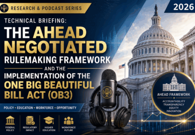 Technical Briefing: The AHEAD Negotiated Rulemaking Framework and the Implementation of the One Big Beautiful Bill Act (OB3) – RESEARCH & PODCAST SERIES 2026