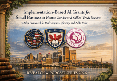 Implementation-Based AI Grants for Small Business in Human-Service and Skilled-Trade Sectors: A Policy Framework for Real Adoption, Efficiency, and Public Value –  RESEARCH & PODCAST SERIES 2026