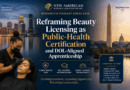 Reframing Beauty Licensing as Public-Health Certification and DOL-Aligned Apprenticeship – RESEARCH & PODCAST SERIES 2026